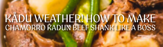 Kådu Weather: How to Make Chamorro Kadun Beef Shank Like a Boss