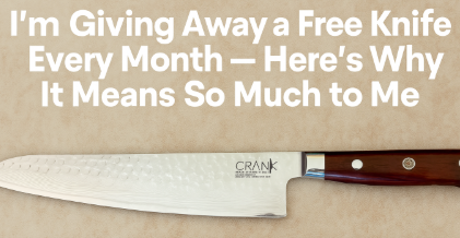 I’m Giving Away a Free Knife Every Month — Here’s Why It Means So Much to Me